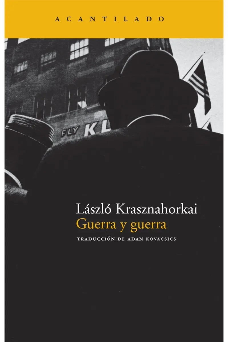 Guerra y guerra - Laszlo Krasznahorkai